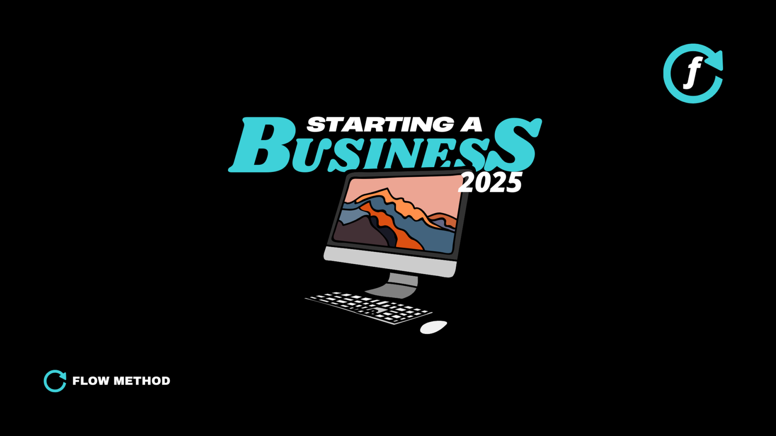 Starting a Business in 2025: The Ultimate Step-by-Step Guide